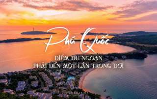 Phú Quốc điểm du ngoạn phải đến một lần trong đời